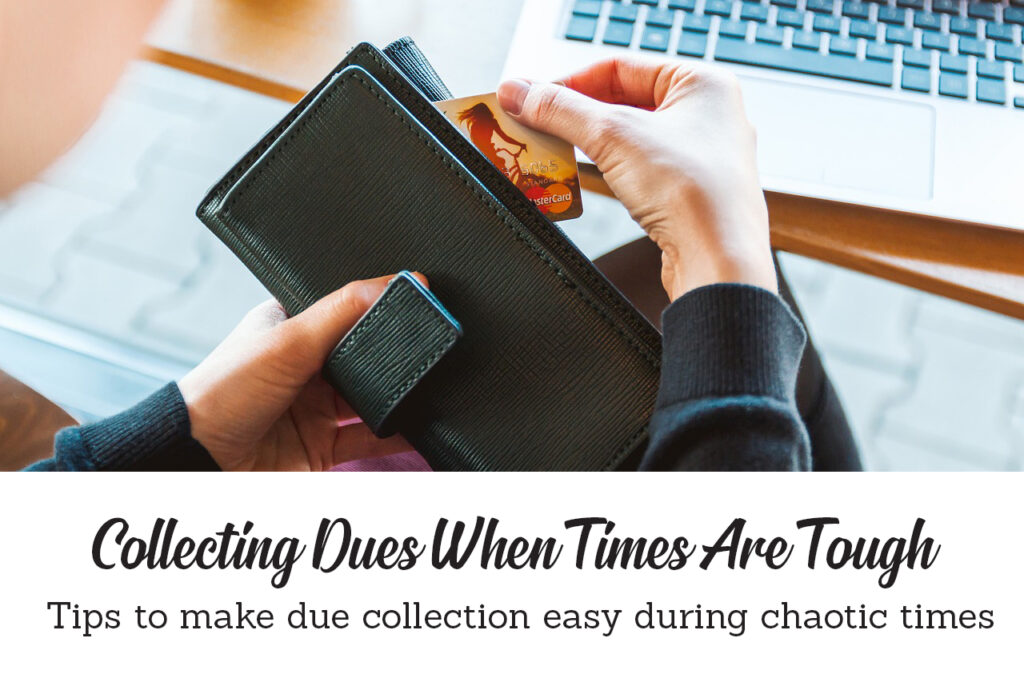 collecting dues when times are tough