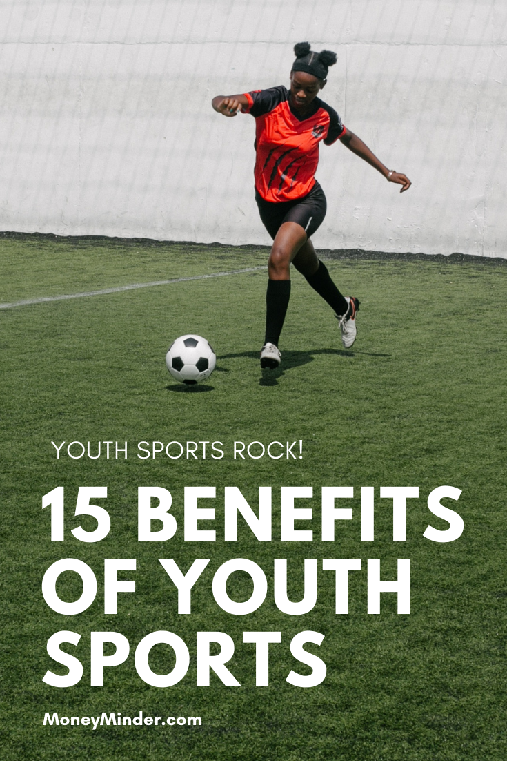 15 Benefits of Youth Sports You Can't Ignore MoneyMinder